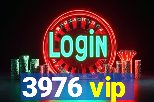 3976 vip